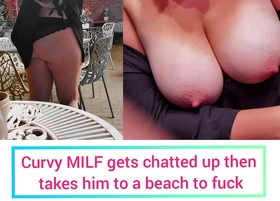 Curvy mom has too much wine loses her friends in posh bar then gets chatted up by perverted teen he takes her to the beach and records himself fucking her without her even knowing